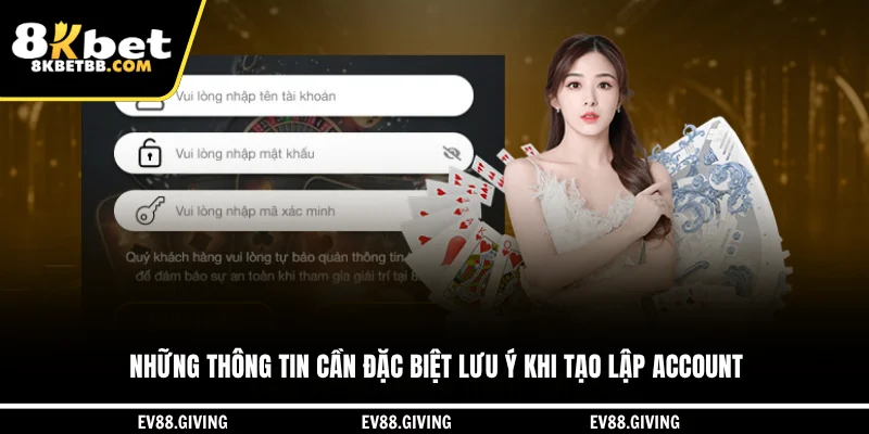 Những thông tin cần đặc biệt lưu ý khi tạo lập account