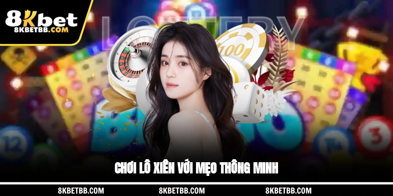 Chơi lô xiên với mẹo thông minh