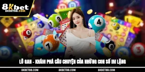 Lô Gan – Khám Phá Câu Chuyện Của Những Con Số Im Lặng
