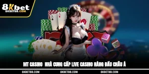 MT Casino - Nhà Cung Cấp Live Casino Hàng Đầu Châu Á