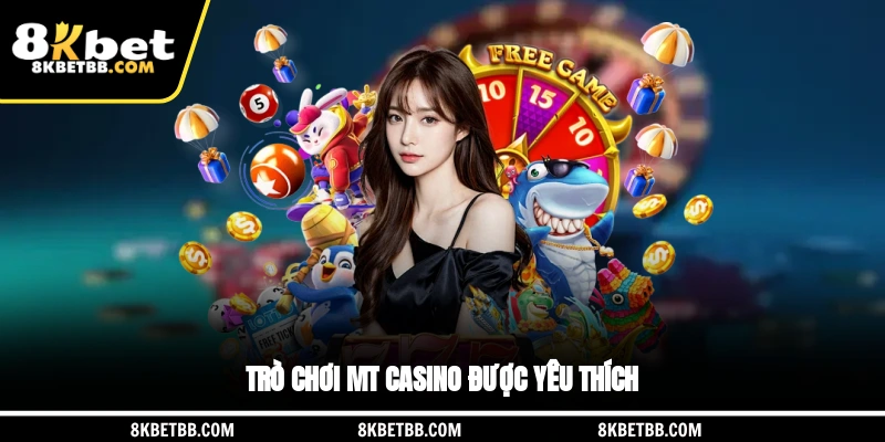 Trò chơi MT Casino được yêu thích