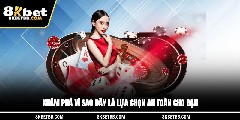 Khám phá vì sao đây là lựa chọn an toàn cho bạn