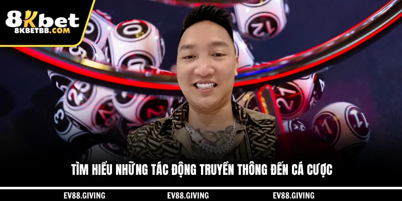 Tìm hiểu những tác động truyền thông đến cá cược